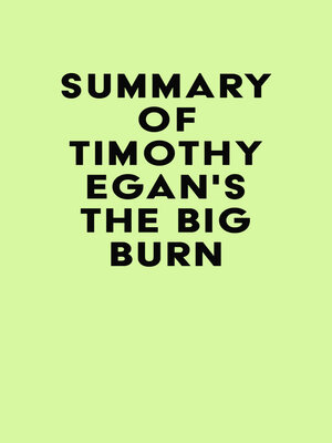 cover image of Summary of Timothy Egan's the Big Burn